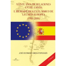 Veinte años de relaciones entre España e Iberoamérica en el marco de la Unión Europea (1986-2006)