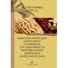 Productos modificados geneticamente o elaborados con organismos y/o microorganismos modificados geneticamente (OMG)