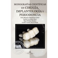 Monografías científicas en cirugía, implantología y periodoncia