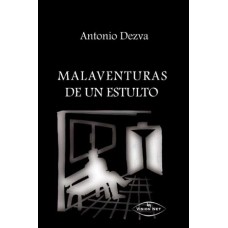 Malaventuras de un estulto