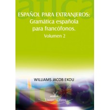 Español para extranjeros: Gramática española para francófonos - Volumen 2