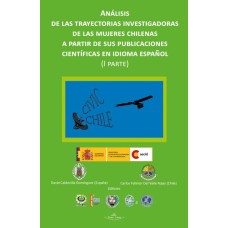 Análisis de las trayectorias investigadoras de las mujeres chilenas a partir de sus publicaciones científicas en idioma español I PARTE