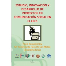 Estudio, innovación y desarrollo de proyectos en comunicación social en el EEES