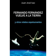 Fernando Fernández vuelve a la tierra y otros relatos espeluznantes