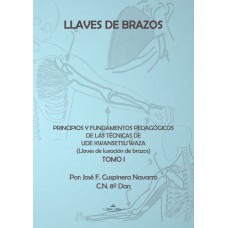 Llaves de brazos. Principios y fundamentos pedagógicos de las técnicas de Ude Kwansetsu Waza