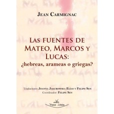 Las fuentes de Mateo, Marcos y Lucas: ¿hebreas, arameas o griegas?