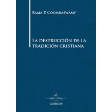 La destrucción de la tradición cristiana