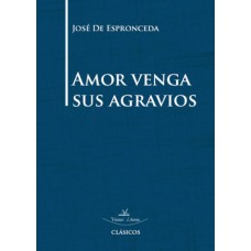 Amor venga sus agravios