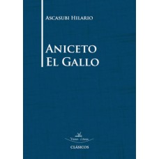 Aniceto El Gallo Aniceto El Gallo