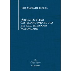 Fábulas en verso castellano para el uso del real seminario vascongado