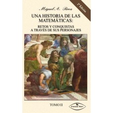 Una historia de las matemáticas: retos y conquistas a través de sus personajes