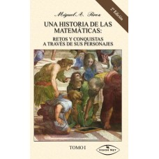 Una historia de las matemáticas: retos y conquistas a través de sus personajes