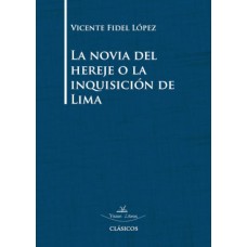 La novia del hereje o la inquisición de Lima
