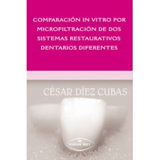 Comparación in vitro por microfiltración de los sistemas restaurativos dentarios diferentes