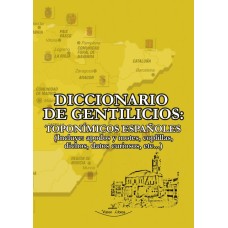 Diccionario de gentilicios toponímicos españoles - Obra Completa