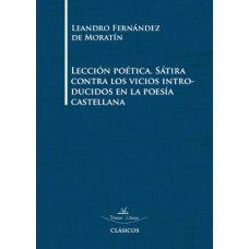 Lección poética. Sátira contra los vicios introducidos en la poesía castellana