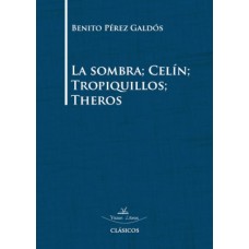 La sombra; Celín; Tropiquillos; Theros