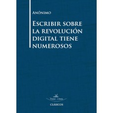 Escribir sobre la revolución digital tiene numerosos riesgos