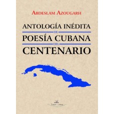 Antología inédita de poesía cubana del centenario