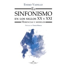 El sinfonismo en los siglos XX y XXI