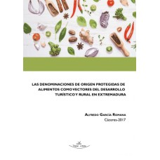 Las denominaciones de origen protegidas de alimentos como vectores del desarrollo turístico y rural en Extremadura