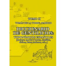 Diccionario de gentilicios toponímicos españoles - Tomo 2