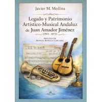 Legado y Patrimonio Artístico-Musical Andaluz de Juan Amador Jiménez (1903-1973) Legado y Patrimonio Artístico-Musical Andaluz de Juan Amador Jiménez (1903-1973)